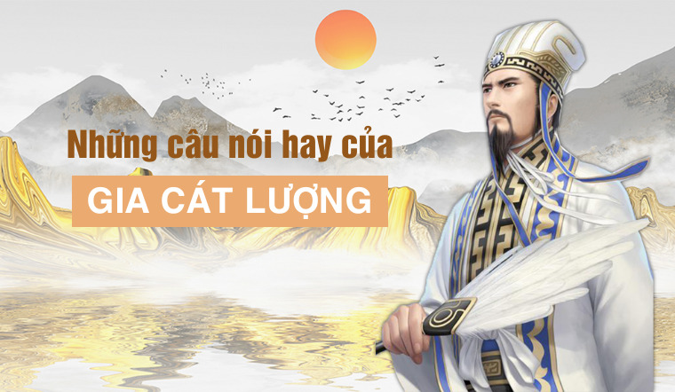 Top 10 Câu nói hay nhất của Gia Cát Lượng – Khổng Minh