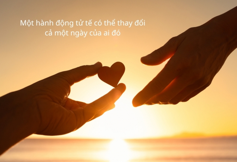 60+ câu nói hay về sự tử tế giúp “nuôi dưỡng” tâm hồn đẹp